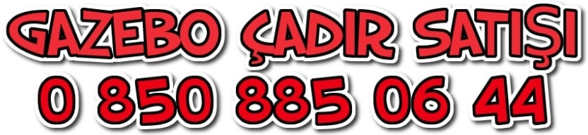 Gazebo çadır satışı
