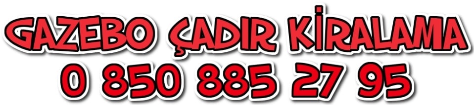 gazebo çadır kiralama fiyatları