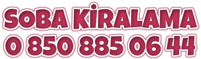 soba kiralama açık alan soba satışı kiralık model çeşitler